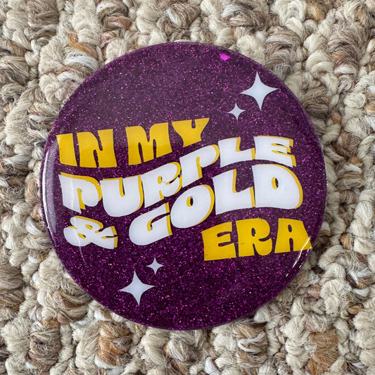 In My Purple & Gold Era | 3" Glitter Acrylic Gameday Button