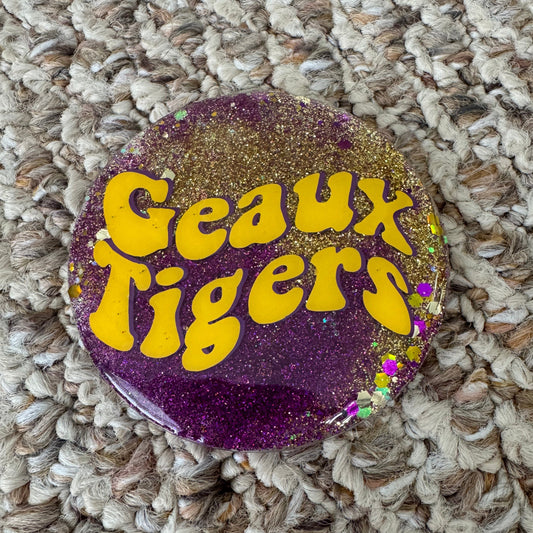 Geaux Tigers | 3" Glitter Acrylic Gameday Button