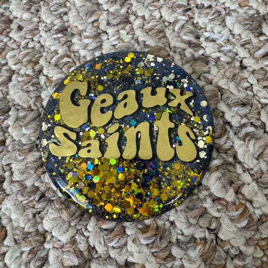 Geaux Saints | 3" Glitter Acrylic Gameday Button